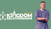 Kingdom Relationships -2